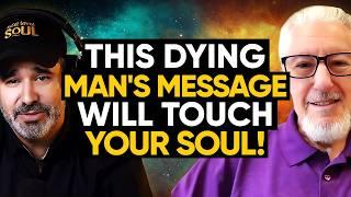 LIVING While DYING; Man Faces DEATH with BEAUTY & GRACE - A Soul's Journey HOME! | Peter Redgrove