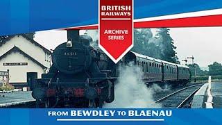 From Bewdley To Blaenau 1950s-1960s - UK British Railways Archive Series