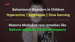 Hyperactive | Aggressive | slow learning in children | MM | Nat-iodatum | Tarantula