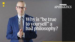 Why Is “Be True to Yourself” a Bad Philosophy?