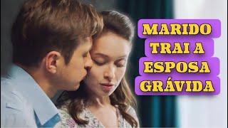 MARIDO TRAI A ESPOSA GRÁVIDA | A CHANTAGEM | Séries e novelas de amor