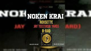 Roxsette - Noken Krai (ft Jay Tee & B-Rad)