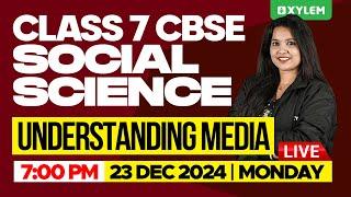 Class 7 CBSE Social Science - Understanding Media | Xylem Class 7 CBSE