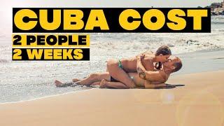 HOW MUCH IT COST TRAVELING TO CUBA ( 2 PEOPLE ) 2 WEEKS