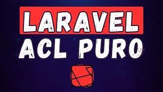 ACL com Laravel PURO - SEM PACOTES