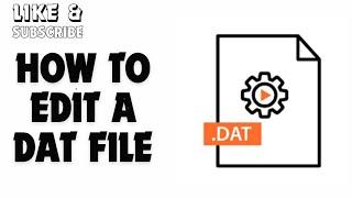 How to Edit a Dat File