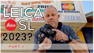 Leica SL in 2023 - POV Photo walk Pt. 1