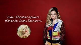 Hurt - Christina Aguilera ( Cover By: Diana Sharapova)