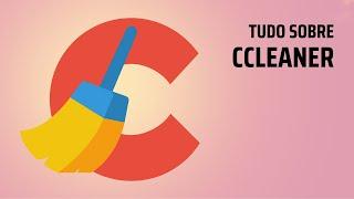 O Programa CCLEANER Vale a Pena?