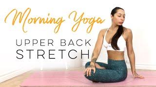 Morning Yoga For Upper Back & Neck Tension | Upper Back Stretches