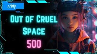 Out of Cruel Space #500 - HFY Humans are Space Orcs Reddit Story