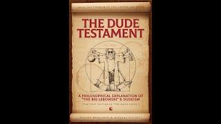 The Dude Testament: A Philosophical Explanation of The Big Lebowski and Dudeism