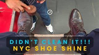 Didn't clean my shoes! But are they still shiny? | NYC Shoe Shine