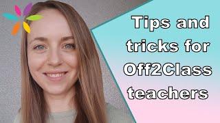 Tips and tricks for Off2Class ESL teachers