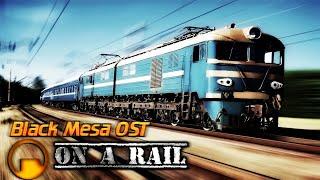 On a Rail - Black Mesa (Remix)