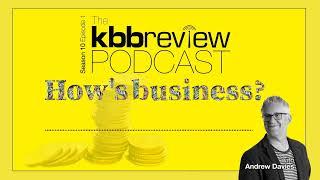 The kbbreview Podcast: How's Business?