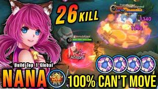 100% CAN'T MOVE!! 26 Kills Nana Crazy Combo!! - Build Top 1 Global Nana ~ MLBB