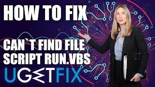 How to fix “Can not find script file C:\Windows\run.vbs” error