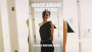 Gracie Abrams - That’s So True (Eleanor Breyson Remix)