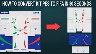 HOW TO CONVERT KIT PES TO FIFA IN 30 SECONDS