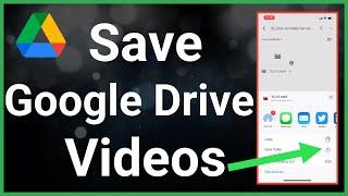 How To Save Videos From Google Drive To iPhone