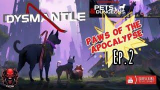 Dysmantle Underworld Doomsday | Paws of the Apocalypse | ep.2‍