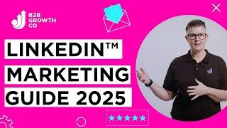 LinkedIn B2B Marketing Guide for B2B (2025): Everything You Need To Know