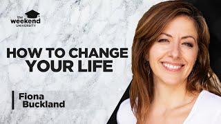 How to Change Your Life – Fiona Buckland