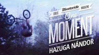 One Moment - Hazuga Nándor Flip Whip