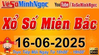 XSMB Minh Ngọc - Trực tiếp Xổ Số Miền Bắc - KQXS Miền Bắc ngày 16/06/2025, KQXS Thủ Đô, XS MinhNgoc