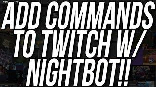 How To Add Commands To Your TwitchTV Livestream Using Nightbot (Get Chat Commands On Twitch!!)