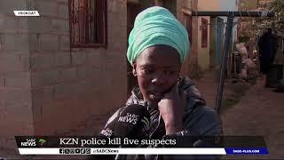 Five suspects killed in KwaZulu-Natal, community members support work done by police