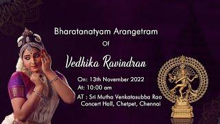 Bharatanatyam Arangetram of Vedhika Ravindran | 13-11-2022 | Livestream