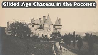 Gilded Age Chateau Mansion in the Poconos, The Story of Grey Towers (National Historic Site)