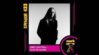 Mark and Me Podcast - Episode 433: Jerry Cantrell (Alice in Chains)