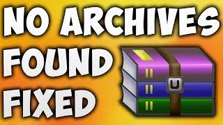 How To Fix No Archives Found Error - Solve WinRAR No Archives Found [BEGINNER'S TUTORIAL]