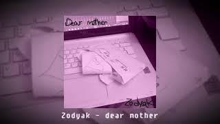 Zodyak - dear mother [Experimental]