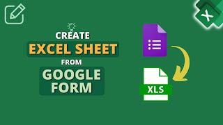 How to Create Excel Sheet from Google Forms