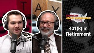 401k in Retirement: Managing Your Biggest Asset - America's Wealth Management Show