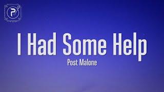 Post Malone - I Had Some Help (Lyrics) (feat. Morgan Wallen)