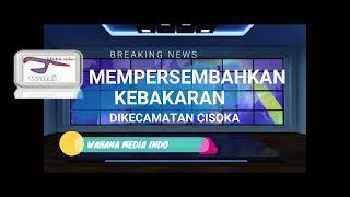 wahana media indo VIDEO kebakaran cisoka