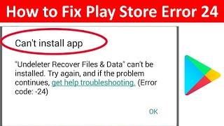 How to Fix Google Play Store Error 24 in Android 2019