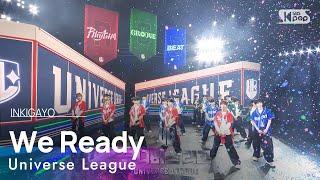 Universe League (유니버스리그) - We Ready @인기가요 inkigayo 20241117