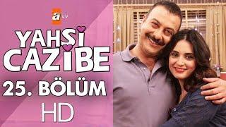 Yahşi Cazibe 25. Bölüm