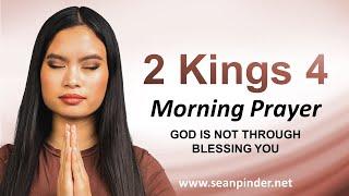 God Is Not Through BLESSING You - Morning Prayer | Pastor Sean Pinder