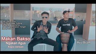 MAKAN BAKSO - NGAKAN AGUS [New Reales Koplo Version]