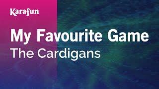 My Favourite Game - The Cardigans | Karaoke Version | KaraFun