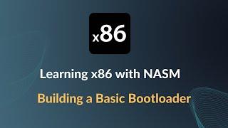 x86 Operating Systems - Building a Simple Bootloader