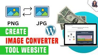 How to Create an Online Image Converter Tool Website in WordPress | ₹2.50L / Month Passive Income