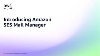 Introducing Amazon Simple Email Service Mail Manager | Amazon Web Services